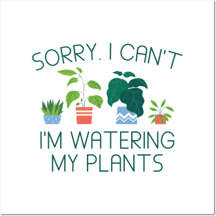 I’m Watering My Plants Posters and Art